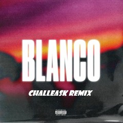 BLANCO - Gaboro x Dizzy (CHALLEASK REMIX)