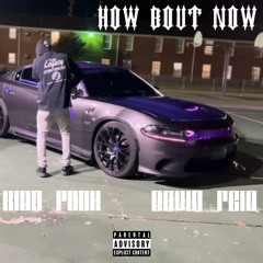 How Bout Now (Feat. David Reid)