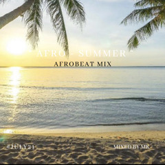 #JULY21 AFRO SUMMER MIX | AFROBEATS | MIXED BY MK
