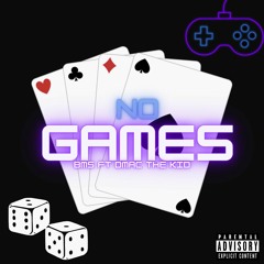 NO GAMES BMS FT. DMAC THE KID