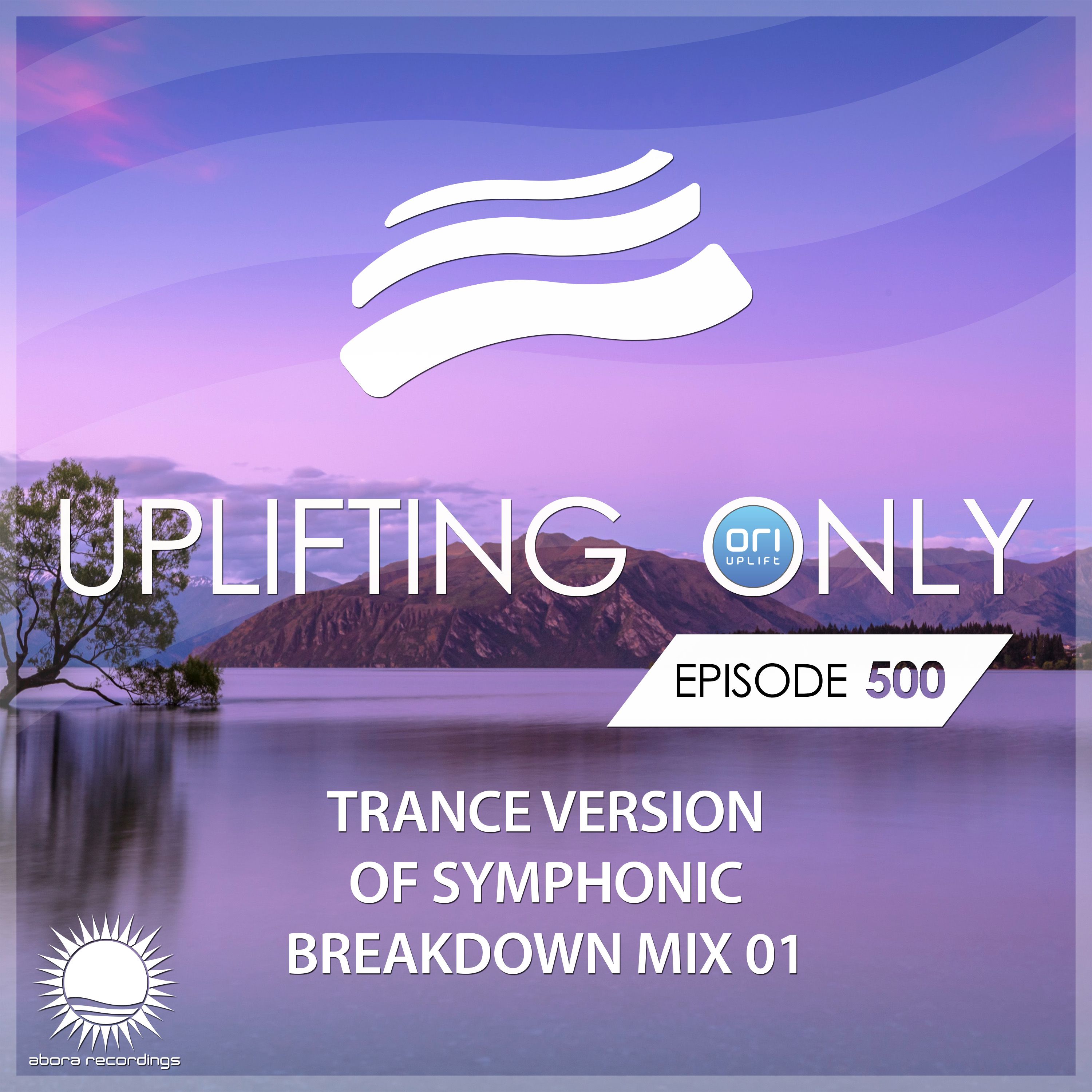 Uplifting Only 500 (Trance Version of Symphonic Breakdown Mix 01) (Sept 8, 2022)