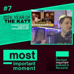 most important moment #7 - Year of the Katt (Williams)