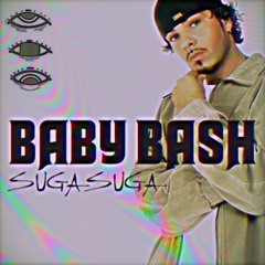 Suga Suga - Baby Bash (Steller Remix)