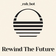 Rewind The Future