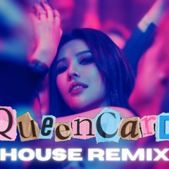 (G)I-DLE - Queencard (House Remix)