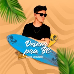 Brenno & Matheus, DJ Ari SL - Descer Pra BC (Marcos Cunk Remix)