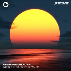 FOKUZ24255 // Operator Unknown and Jae Franklin - When The Sun Goes Down EP
