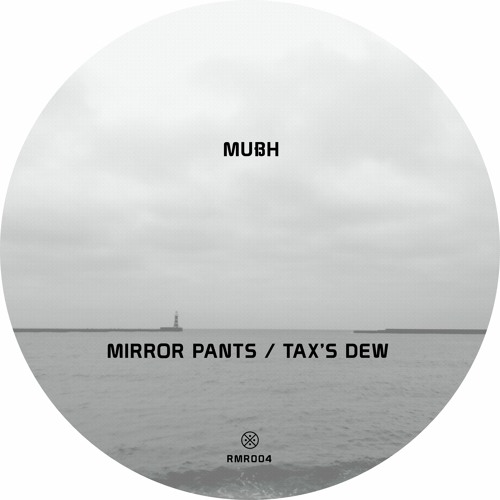 Mußh - Mirror Pants / Tax's Dew