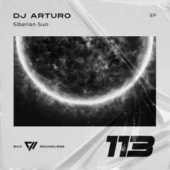 Dj Arturo - Siberian Sun [EXX BOUNDLESS]
