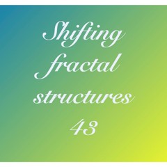 Shifting fractal structures 43