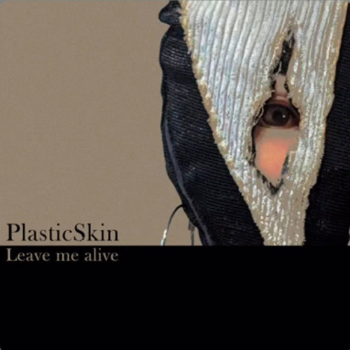 Leave Me Alive - PlasticSkin