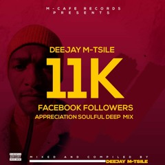 Deejay M-Tsile - 11K Facebook Followers (Appreciation Soulful Deep Mix)