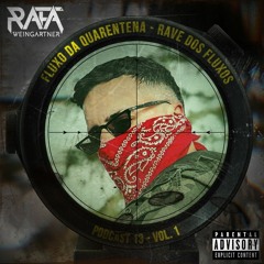 PODCAST 13 VOL. 1 - FLUXO DA QUARENTENA DJ RAFA WEINGARTNER