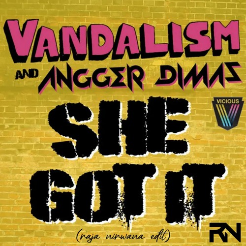 Vandalism & Angger Dimas - She Got It (RN Edit)