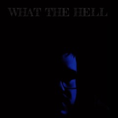 What The Hell - Hunna J (prod. kilmlords beats)