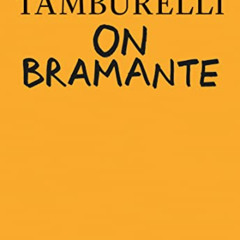 Access EPUB 📗 On Bramante by  Pier Paolo Tamburelli KINDLE PDF EBOOK EPUB