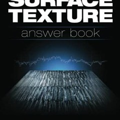 GET EBOOK EPUB KINDLE PDF The Surface Texture Answer Book by  Carl Musolff,Mark C. Malburg,Mike Zecc