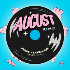 Drake, Central Cee - Which One [August Remix]