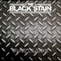 The Black Stain - Rattling