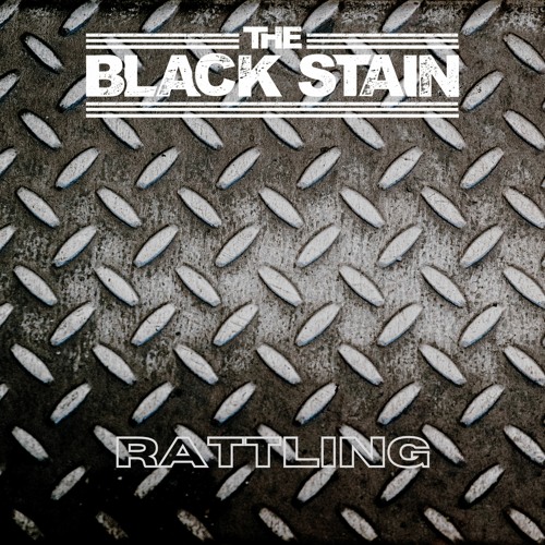 The Black Stain - Rattling