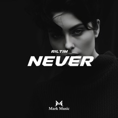 RILTIM - Never