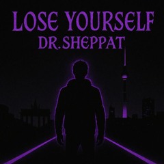 Dr.Sheppat - Lose Yourself (RWMND Edit).mp3
