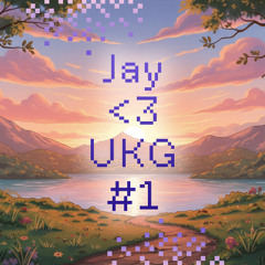 Jay <3 UKG #1