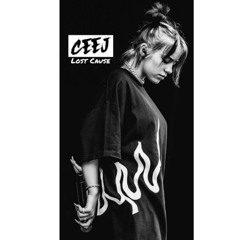 Billie Eilish - Lost Cause (CEEJ BOOTLEG) [FREE DOWNLOAD]