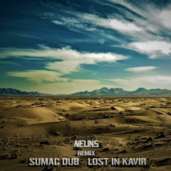 Sumac Dub - Lost In Kavir (Neun's Remix)
