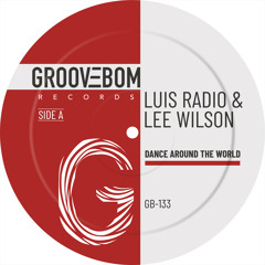 Luis Radio, Lee Wilson - Dance Around The World (Original Mix)