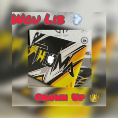 WOU LIB💨  - Édition Confiné # SansFrein#CrownUp👑