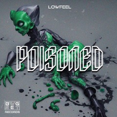 (Free DL) Poisoned (Original Mix) - Lowfeel