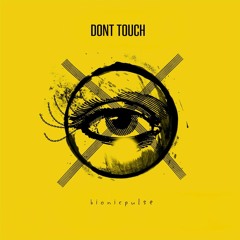 Bionic Pulse - Don't Touch (Original Mix)★FREE DOWNLOAD★