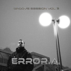 ERROR.A - GROOVE SESSION VOL.3