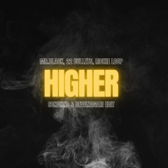 MR.BLACK, 22Bullets, Richie Loop - Higher (Scndhnd & DEVANAGARI Edit)
