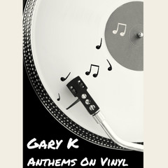 Gary K - Anthems on Vinyl