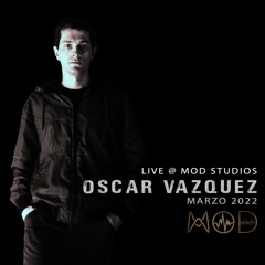 Oscar Vazquez @ MOD Studios 03.2022.mp3