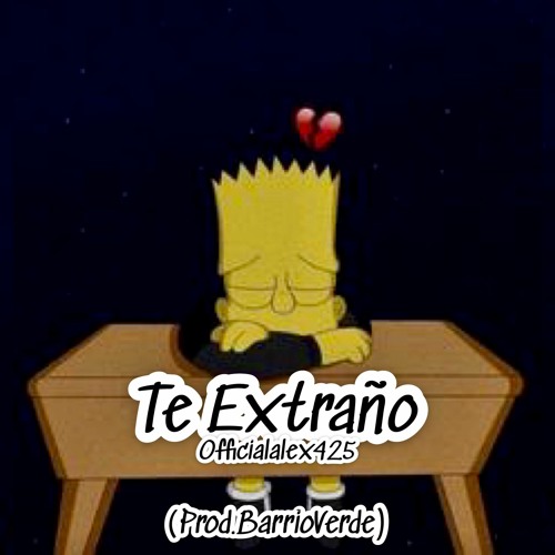 Te Extraño (Prod. BarrioVerde)