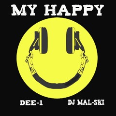 DJ Mal Ski & Dee-1 - MY HAPPY