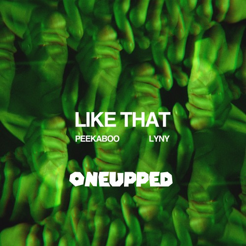 Peekaboo & LYNY - Like That (OneUpped)