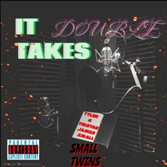 The SmallTwins👑 - It Takes Double