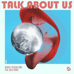 NERVO x Plastik Funk feat. Julia Temos - Talk About Us