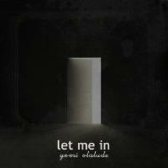 Yomi Olalude - Let Me In