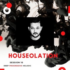 HouseOlation Session 10