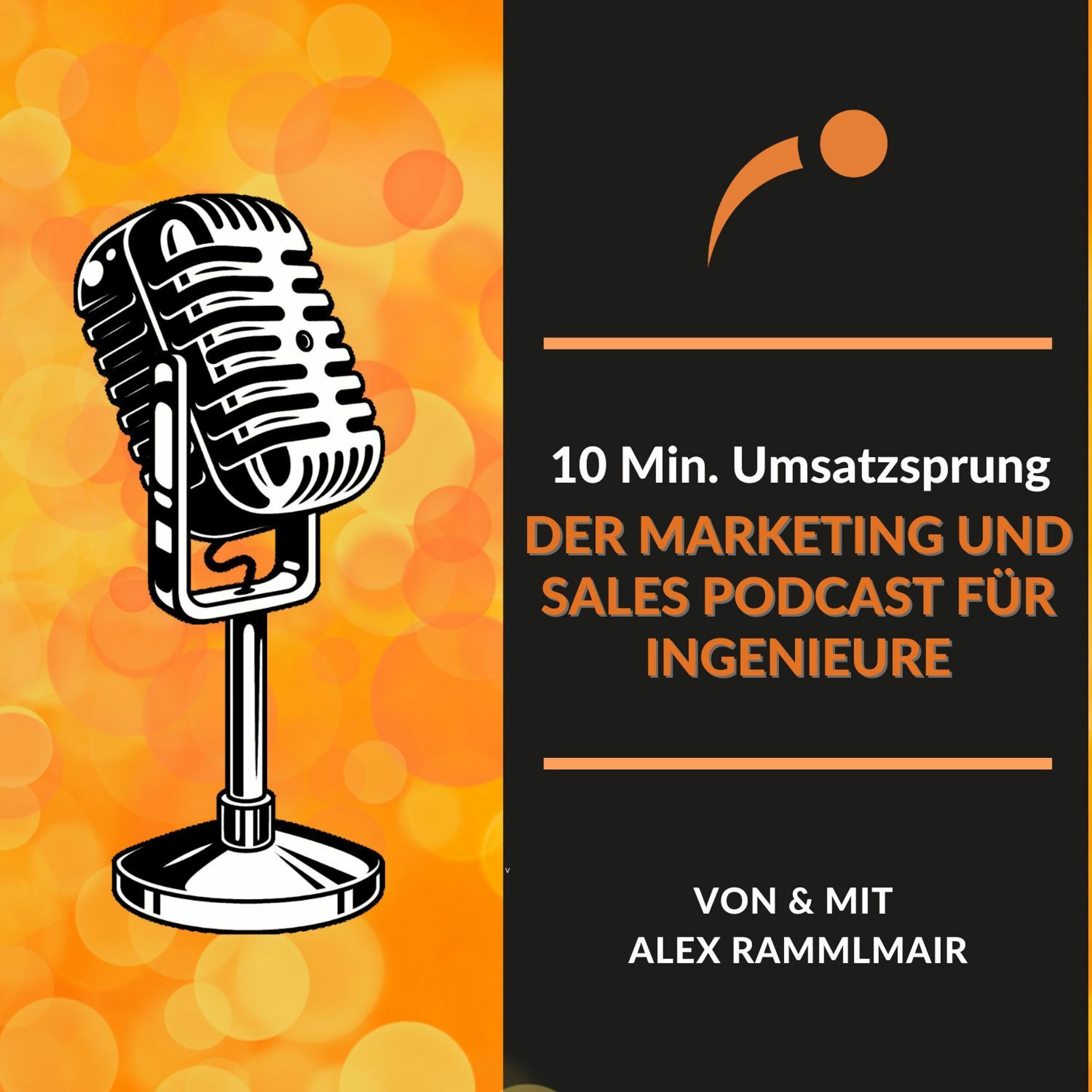 10 Min. Umsatzsprung | Der Marketing und Sales Podcast für die IT-Branche von Alex Rammlmair