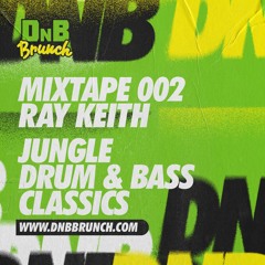 DnB Brunch - Ray Keith 'Mixtape 002'