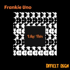 Like This - Frankie Uno