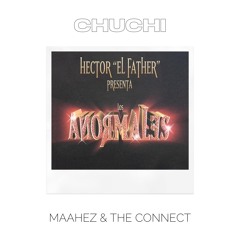 MAAHEZ & THECONNECT - CHUCHI