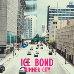 Ice Bond - Summer City