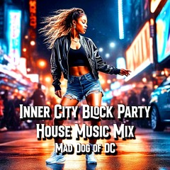 Inner City Block Party - House Music Mix